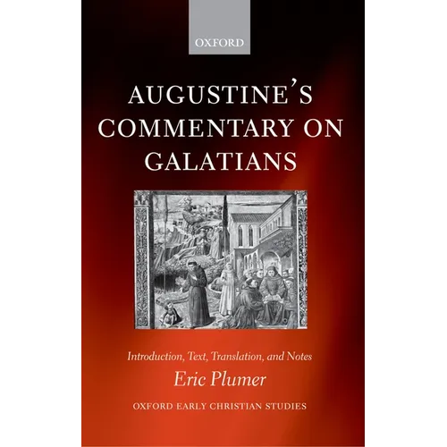 Augustine's Commentary on Galatians: Introduction, Text, Translation, and Notes - Paperback