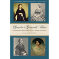 Lincoln's Generals' Wives: Four Women Who Influenced the Civil War--For Better and for Worse - Hardcover