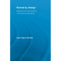 Ruined by Design: Shaping Novels and Gardens in the Culture of Sensibility - Paperback