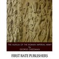 The Auxilia of the Roman Imperial Army - Paperback