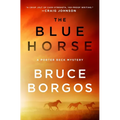 The Blue Horse: A Porter Beck Mystery - Hardcover