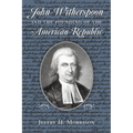 John Witherspoon and the Founding of the American Republic: Catholicism in American Culture - Hardcover