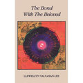 The Bond with the Beloved: The Mystical Relationship of the Lover & the Beloved - Paperback