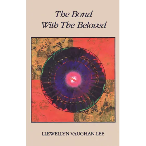 The Bond with the Beloved: The Mystical Relationship of the Lover & the Beloved - Paperback