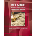 Belarus Business and Investment Opportunities Yearbook Volume 1 Strategic, Practical Information and Opportunities - Paperback