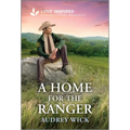 A Home for the Ranger: An Uplifting Inspirational Romance - Mass Market Paperbound