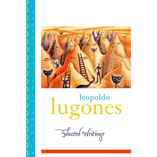 Leopold Lugones--Selected Writings - Paperback