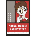 Manga, Murder and Mystery: The Boy Detectives of Japan's Lost Generation - Paperback