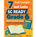 7 Full-Length South Carolina SC READY Grade 6 Math Practice Tests: Your Path to Confidence, Mastery, and Top Scores on the South Carolina SC READY Exa - Paperback