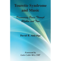 Tourette Syndrome and Music: Discovering Peace Through Rhythm and Tone - Paperback