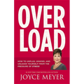Overload: How to Unplug, Unwind, and Unleash Yourself from the Pressure of Stress - Hardcover
