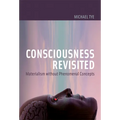Consciousness Revisited: Materialism Without Phenomenal Concepts - Paperback