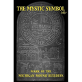 The Mystic Symbol: Mark of the Michigan Mound Builders - Paperback