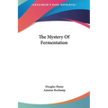 The Mystery of Fermentation - Hardcover