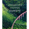 Unforgettable Journeys Europe: Discover the Joys of Slow Travel - Hardcover