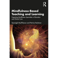 Mindfulness-Based Teaching and Learning: Preparing Mindfulness Specialists in Education and Clinical Care - Paperback