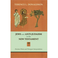 Jews and Anti-Judaism in the New Testament: Decision Points and Divergent Interpretations - Paperback