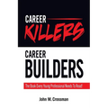 Career Killers/Career Builders: The Book Every Millennial Should Read - Paperback