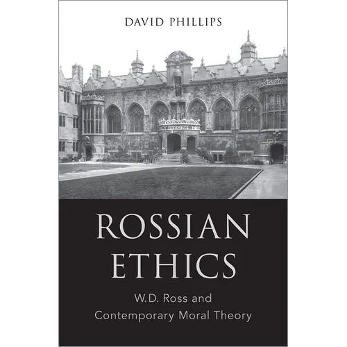 Rossian Ethics: W.D. Ross and Contemporary Moral Theory - Hardcover