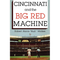 Cincinnati and the Big Red Machine - Paperback