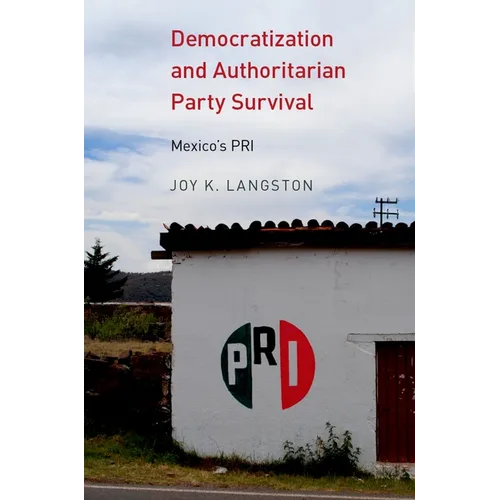 Democratization and Authoritarian Party Survival: Mexico's PRI - Paperback