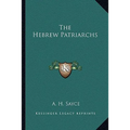 The Hebrew Patriarchs - Paperback