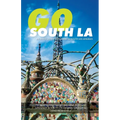 Go South LA: An Afrocentric City Guide to South Los Angeles - Paperback