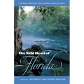 The Wild Heart of Florida: Florida Writers on Florida's Wildlands - Paperback