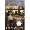 Beyond the Mountains: The William Stewart Saga - Paperback
