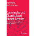 Commingled and Disarticulated Human Remains: Working Toward Improved Theory, Method, and Data - Hardcover