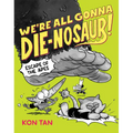 We're All Gonna Die-Nosaur!: Escape of the Apes - Hardcover