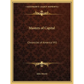 Masters of Capital: Chronicles of America V41 - Paperback