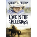 Love in the Bluegrass: A Second Chance After Betrayal Romance - Paperback