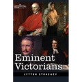 Eminent Victorians: Cardinal Manning, Florence Nightingale, Dr. Arnold and General Gordon - Hardcover