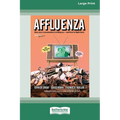 Affluenza: Third Edition: How Overconsumption Is Killing Usâ "and How we can Fight Back (16pt Large Print Edition) - Paperback