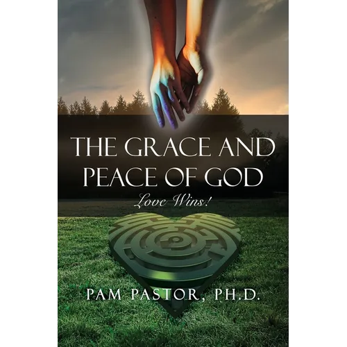 The Grace and Peace of God: Love Wins! - Paperback