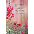 Living in Truth Day by Day: A Women's Devotional - Paperback