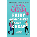 Fairy Godmothers Aren't Cheap: A Sweet Romantic Comedy Romantasy - Hardcover