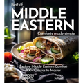Middle Eastern Comfort Cookbook: Indulge in Middle Eastern Comfort - 100+ Easy Home Cooked Classics, Pictures Included - Paperback