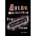Agile Marketing: The Incomplete Guide - Paperback
