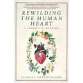 Rewilding the Human Heart: A Journey of Reunion - Paperback