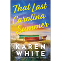 That Last Carolina Summer: A Gripping Southern Tale of Sisterhood, Secrets, and the Haunting Power of the Past - Hardcover