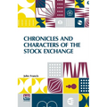 Chronicles And Characters Of The Stock Exchange - Paperback
