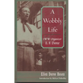 A Wobbly Life: IWW Organizer E. F. Doree - Paperback