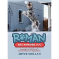 Roman the Wonder Dog: Amazing True Life Story of a Standard Schnauzer Dog in Alaska - Hardcover