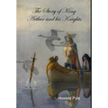 The Story of King Arthur and his Knights - Hardcover