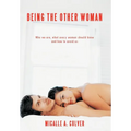 Being The Other Woman: Who we are, what every woman should know and how to avoid us - Hardcover