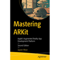 Mastering Arkit: Apple's Augmented Reality App Development Platform - Paperback