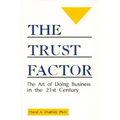 The Trust Factor: The Art of Doing Business in the Twenty-First Century - Paperback