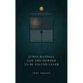 Judge Randall And The Murder To Be Solved Later - Paperback